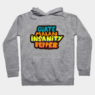 Guatemalan Insanity Pepper - Simpsons - Cult Series - Chilli - Typography Art Hoodie